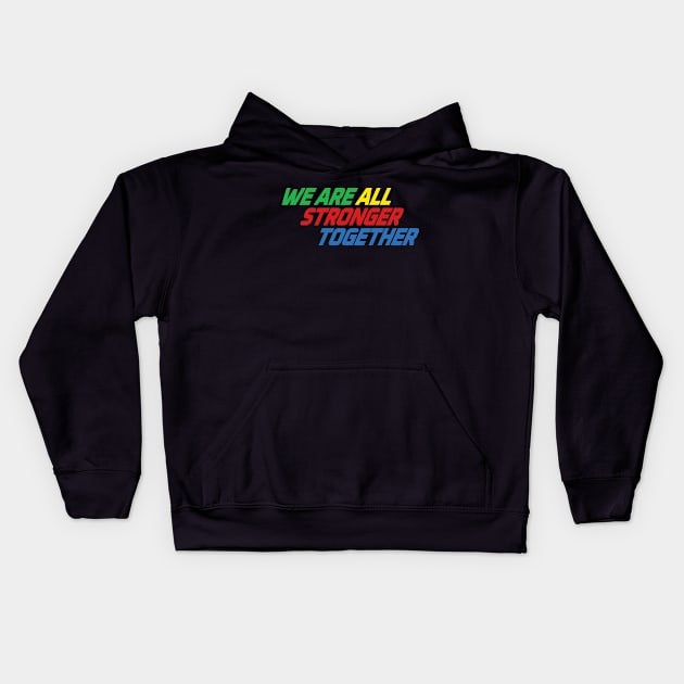 Stronger Together Typography Kids Hoodie by Let's Voltron Podcast